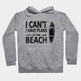 I CAN'T I Have PLANS at the BEACH Funny Surfboard Black Hoodie
